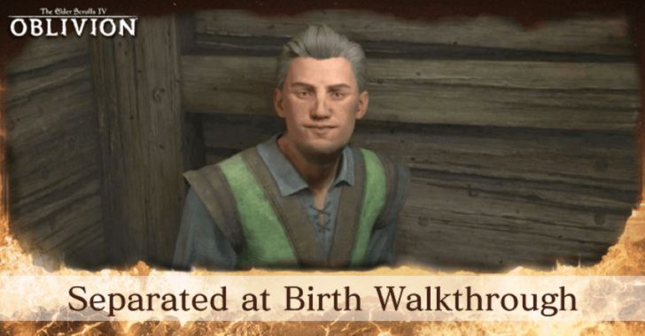TES IV Oblivion Separated at Birth Map Walkthrough