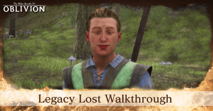 TES IV Oblivion Legacy Lost Walkthrough