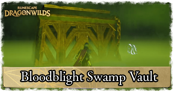 RuneScape Dragonwilds - Bloodblight Swamp Vault
