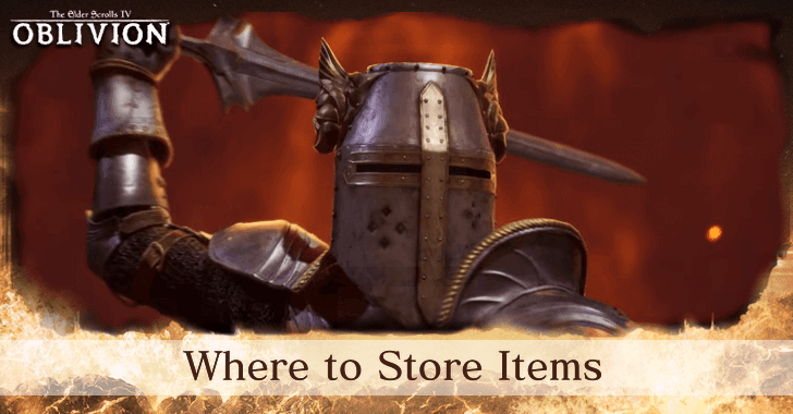 The Elder Scrolls IV Oblivion - Where to Store Items