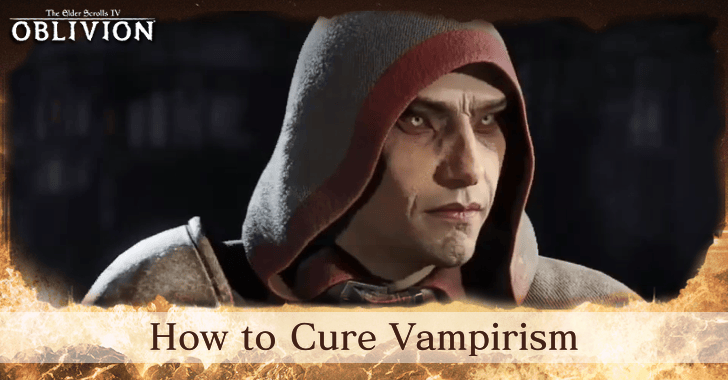 The Elder Scrolls IV Oblivion Remastered How to Cure Vampirism