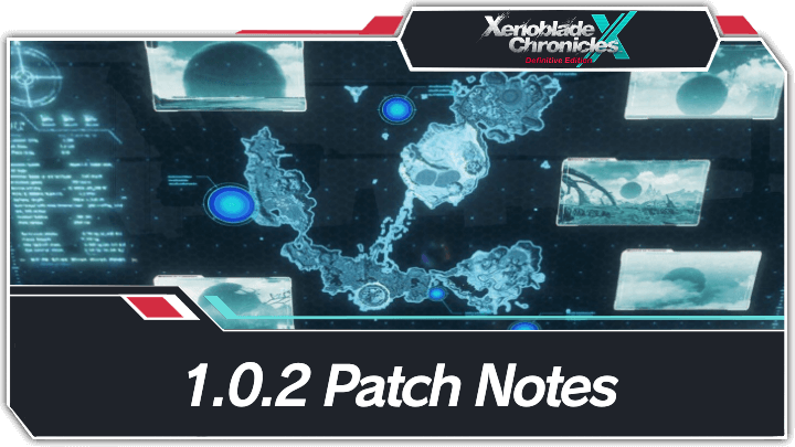 Xenoblade Chronicles X 1.0.2 Patch Notes