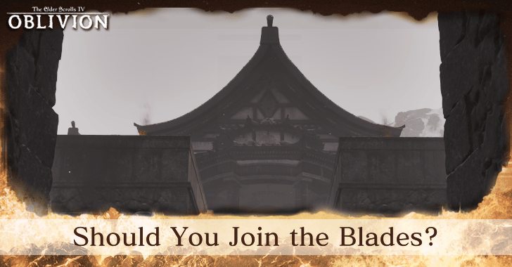 The Elder Scrolls IV Oblivion Remastered Should You Join the Blades