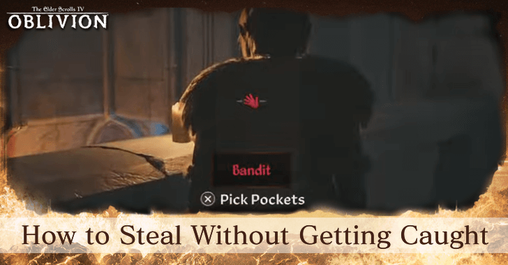 The Elder Scrolls IV Oblivion - How to Steal Without Getting Caught