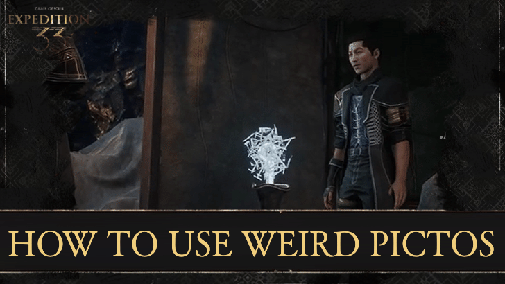 Clair Obscur: Expedition 33 - How To Use Weird Pictos