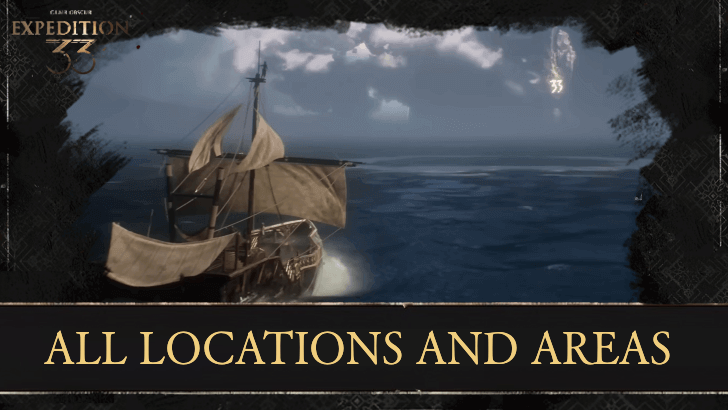 Clair Obscur Expedition 33 - All Locations and Areas