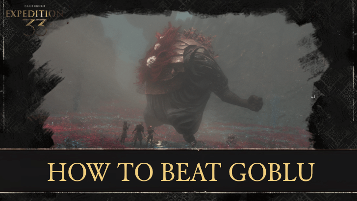 Clair Obscur Expedition 33 How to Beat Goblu