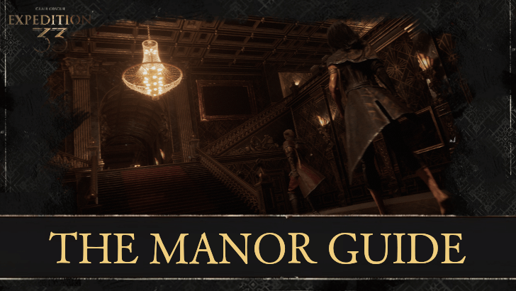 Clair Obscur: Expedition 33 - The Manor Guide 100% and All Locations