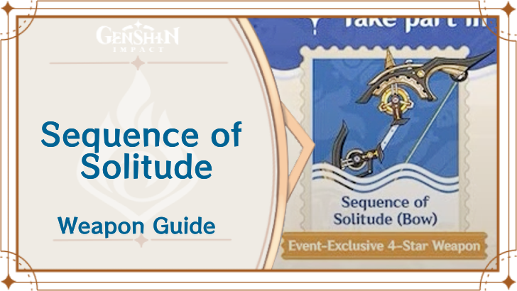 Genshin Impact - Sequence of Solitude Weapon Guide