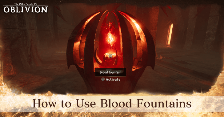 The Elder Scrolls IV Oblivion - How to Use Blood Fountains