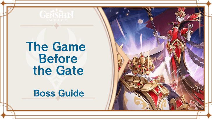 Genshin Impact - The Game Before the Gate Boss Guide