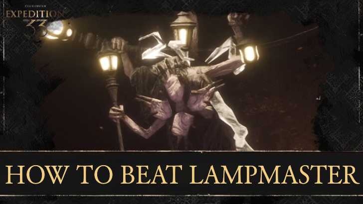 Clair Obscur Expedition 33 How to Beat Lampmaster