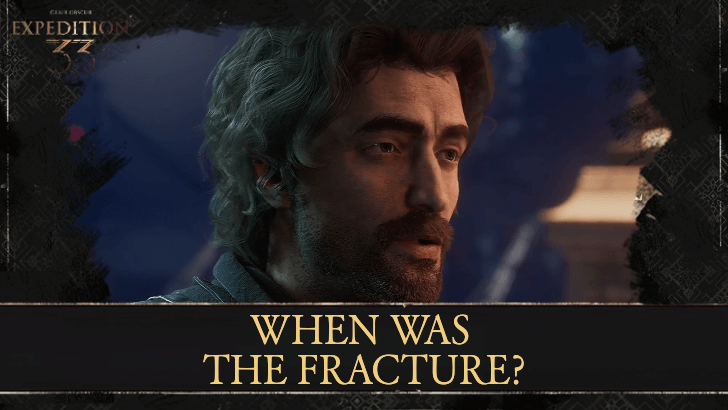 Clair Obscur: Expedition 33 When Was the Fracture