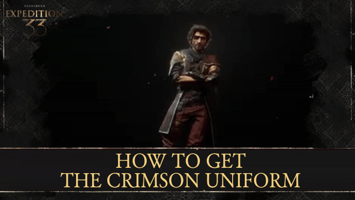 Clair Obscur: Expedition 33 - How to Get The Crimson Uniform