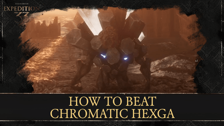 Clair Obscur Expedition 33 How to Beat Chromatic Hexga