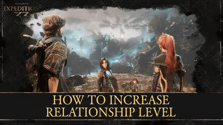 Clair Obscur Expedition 33 - How to Increase Relationship Level