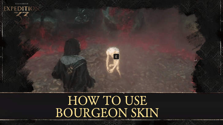Clair Obscur: Expedition 33 How to Use Bourgeon Skin