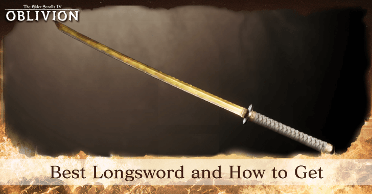The Elder Scrolls IV Oblivion - Best Longsword and How to Get