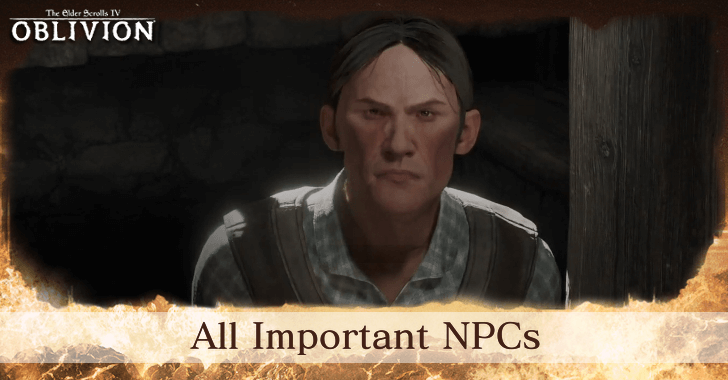 The Elder Scrolls IV Oblivion - All Important NPCs