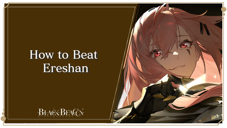 How to Beat Ereshan