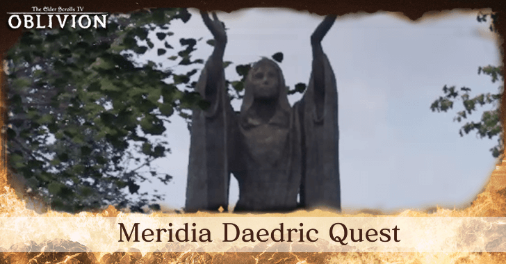 The Elder Scrolls IV Oblivion - Meridia Daedric Quest