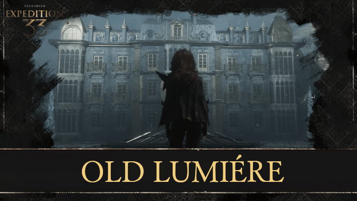 Clair Obscur Expedition 33 Old Lumiere 100 Guide and All Locations
