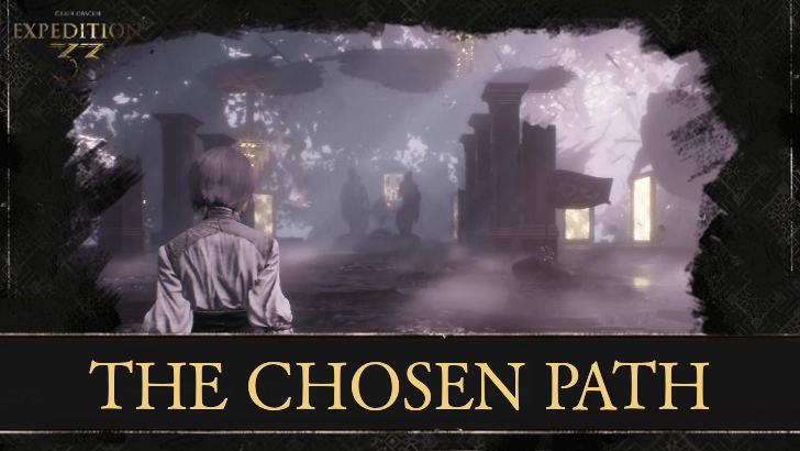 Clair Obscur Expedition 33 - The Chosen Path Guide