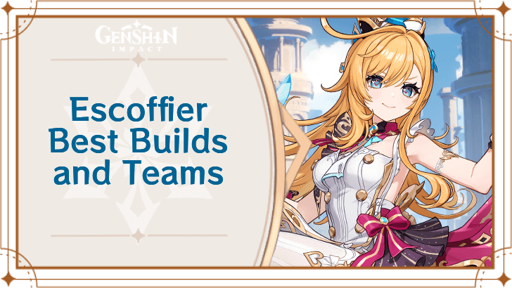 Genshin Impact - Escoffier Best Builds and Teams