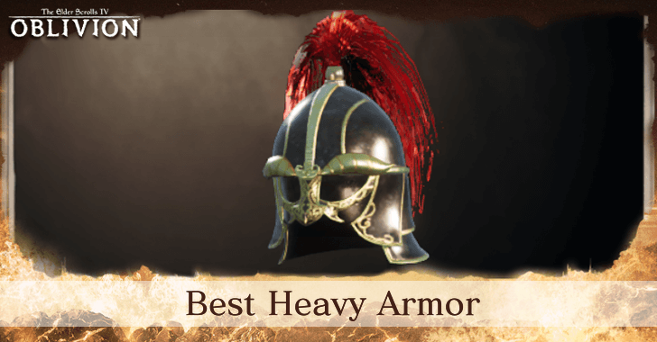 The Elder Scrolls IV Oblivion - Best Heavy Armor