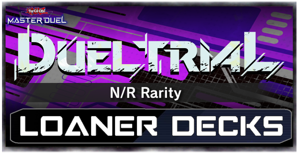 Master Duel - Tryout Duels NR Format Loaner Decks
