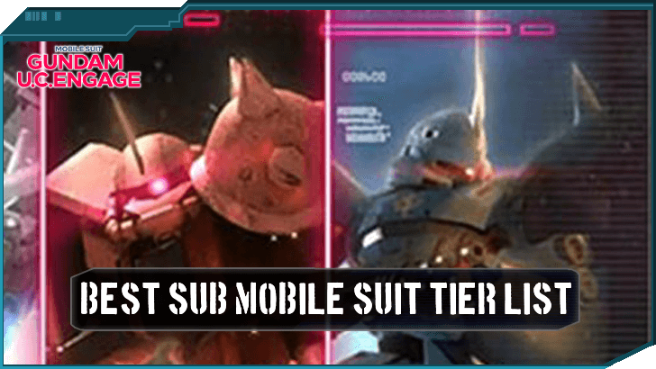 Best Sub Mobile Suit Tier List - Gundam UC Engage