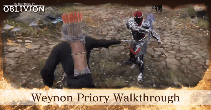 TES IV Weynon Priory Walkthrough