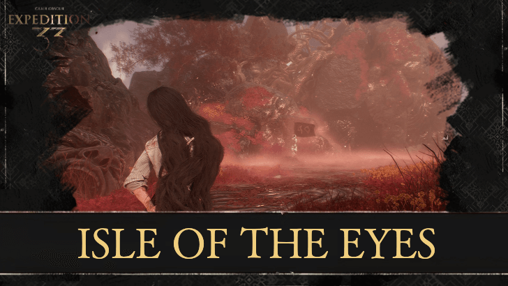 Clair Obscur Expedition 33 - Isle of the Eyes 100% Guide and All Locations