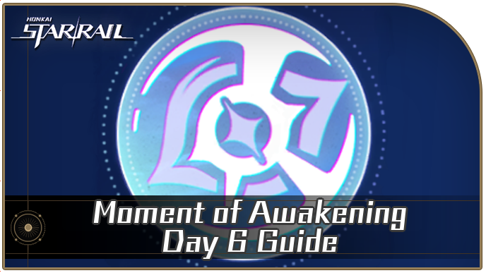 Honkai Star Rail - Morning Starlight Day 6 Guide