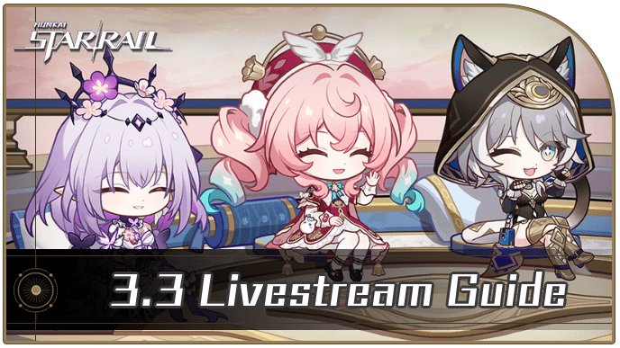 Honkai Star Rail - 3.3 Livestream Schedule and Release Date