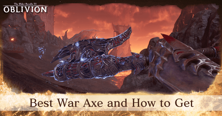 The Elder Scrolls IV Oblivion - Best War Axe and How to Get