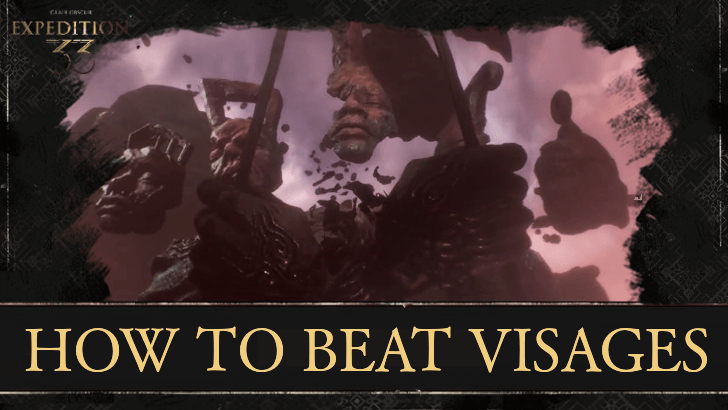 Clair Obscur Expedition 33 - How to Beat Visages