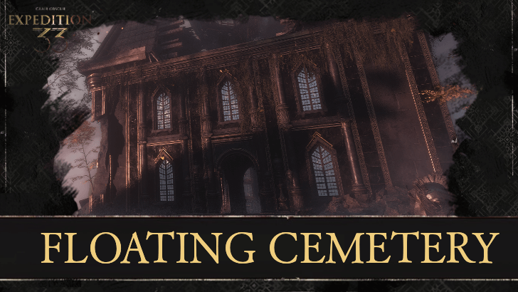 Clair Obscur Expedition 33 Floating Cemetery 100 Guide and All Locations