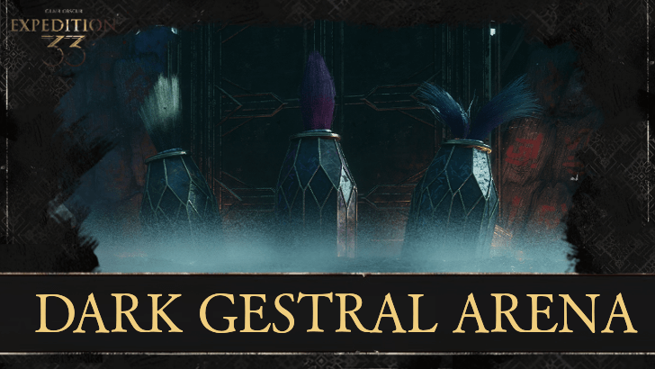 Clair Obscur Expedition 33 Dark Gestral Arena 100 Guide and All Locations