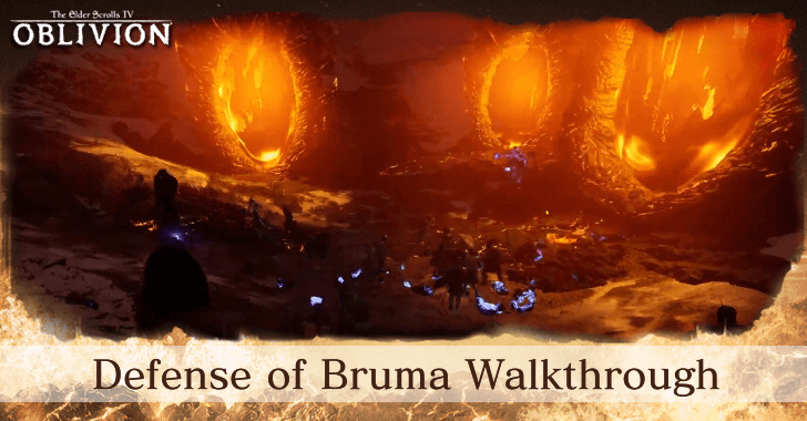 TES IV Oblivion Defense of Bruma Walkthrough