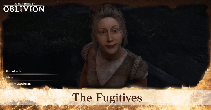 The Elder Scrolls IV Oblivion Remastered The Fugitives Walkthrough and Rewards
