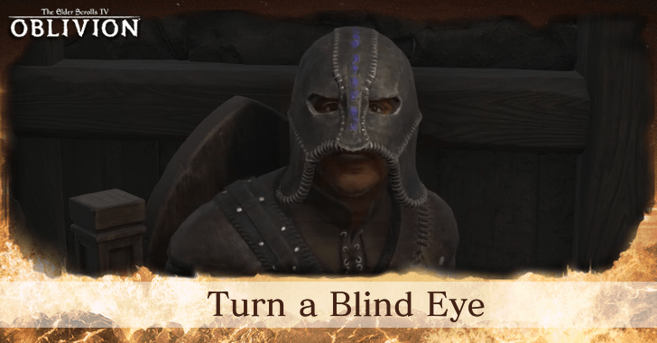 The Elder Scrolls IV Oblivion - Turn a Blind Eye