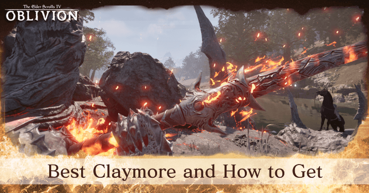 The Elder Scrolls IV Oblivion - Best Claymore and How to Get