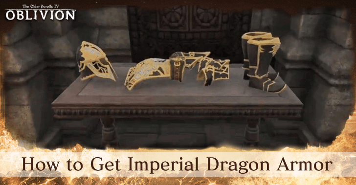 TES IV Oblivion How to Get Imperial Dragon Armor