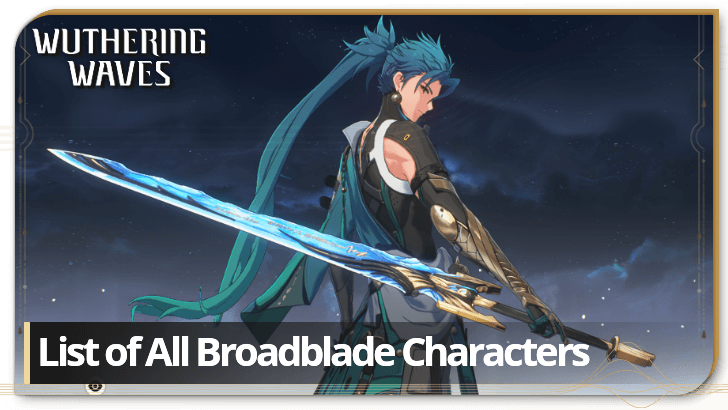 Wuthering Waves List of All Broadblade Characters