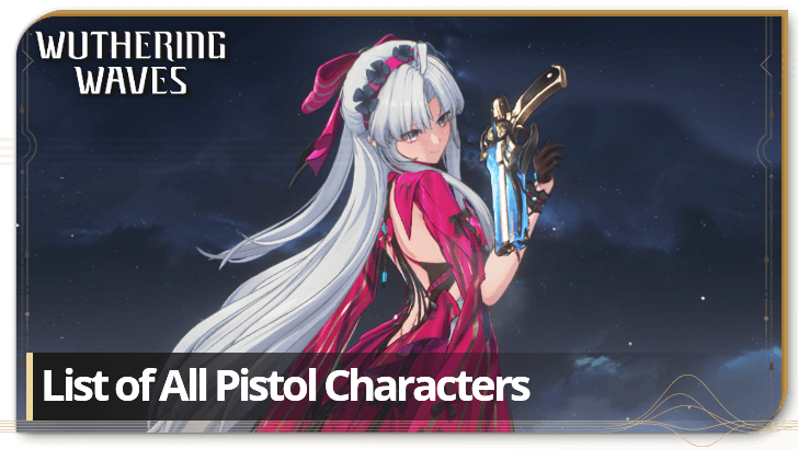 Wuthering Waves List of All Pistol Characters