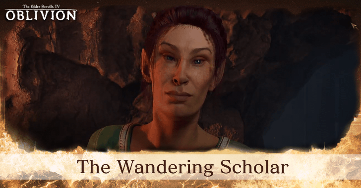 The Elder Scrolls IV Oblivion Remastered The Wandering Scholar Walkthrough and Rewards