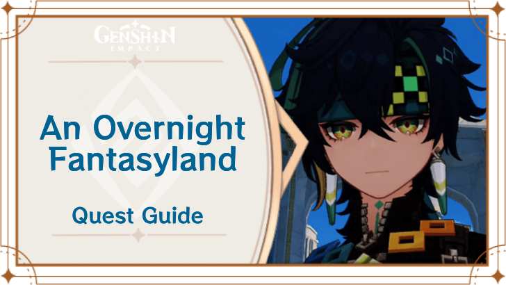 Genshin Impact - An Overnight Fantasyland Quest Guide