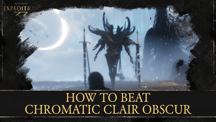 Clair Obscur Expedition 33 - How to Beat Chromatic Clair Obscur