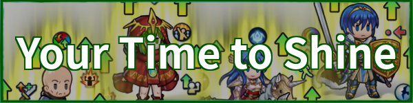 Your Time to Shine - Fire Emblem Heroes